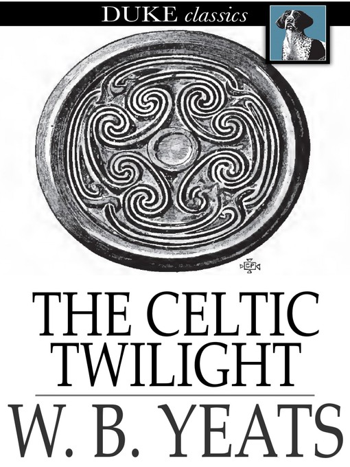 Title details for The Celtic Twilight by W. B. Yeats - Wait list